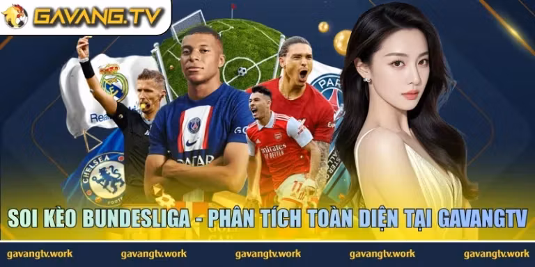 Soi Kèo Bundesliga - Phân Tích Toàn Diện Tại GavangTV